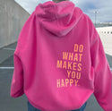 Women's Loose Sport Hoodie Do What Makes You Happy Print Sweatshirt