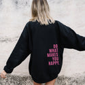 Women's Loose Sport Hoodie Do What Makes You Happy Print Sweatshirt