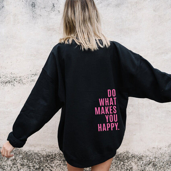 Women's Loose Sport Hoodie Do What Makes You Happy Print Sweatshirt